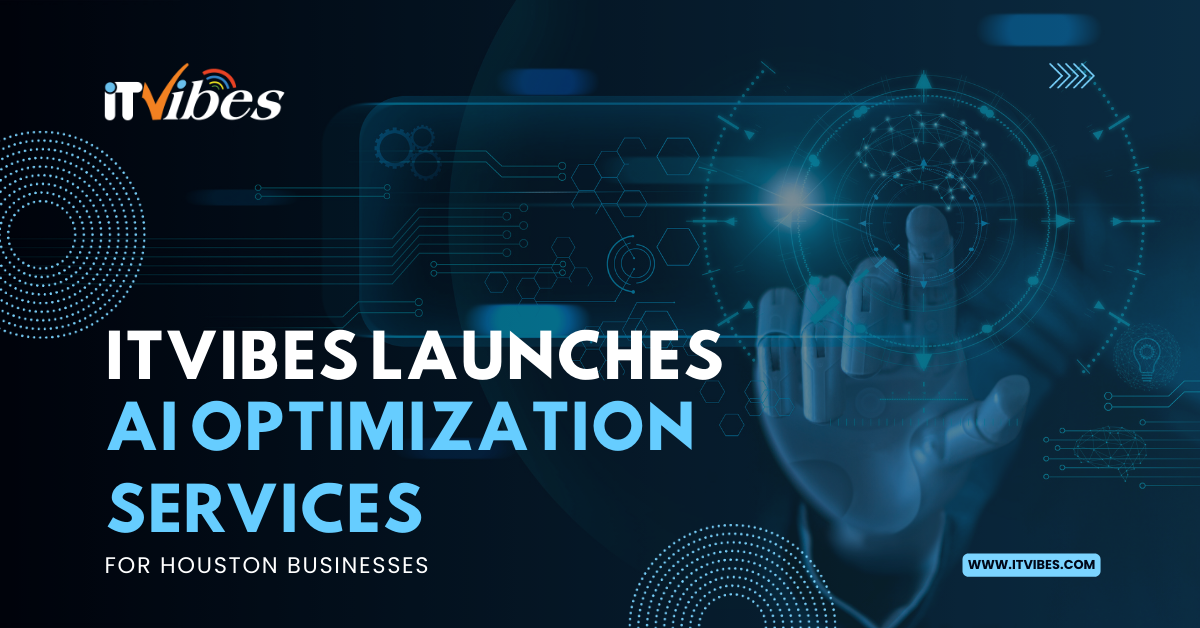 ITVibes-Launches-AI-Optimization-Services-for-Houston-Businesses