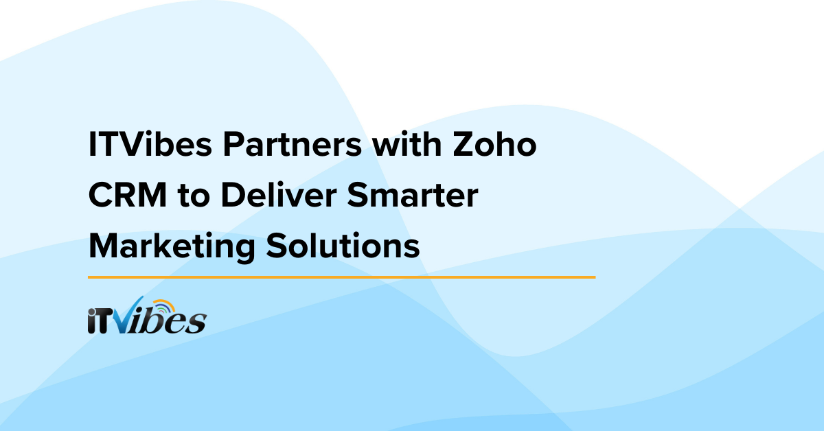 itvibes partners with zoho crm to deliver smarter marketing solutions
