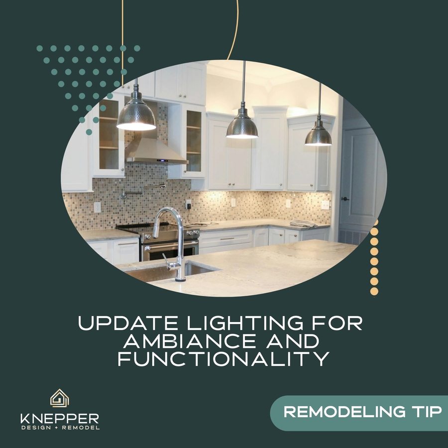 Promotional Graphic with a Circular Photo of a White Kitchen and Pendant Lights on a Dark Teal Background Plus Decorative Dots Text Reads update Lighting for Ambiance and Functionality and a Rounded Badge remodeling Tip with the Knepper Design + Remodel Logo